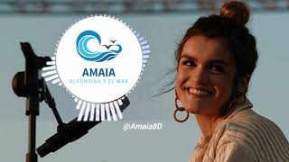 Amaia  ALFONSINA Y EL MAR 8D [upl. by Imot]