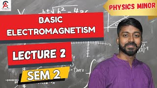 Lecture 2 Basic Electromagnetism Physics Minor SEMESTER 2education physics [upl. by Pomeroy85]