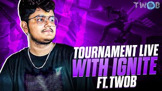 Tournament live with ignite💚💛🔥 Ft Twob💙 chillstream💙❤ [upl. by Anirtap]