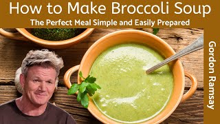 Gordon Ramsay Broccoli Soup Recipe Homemade Old Fashioned [upl. by Phaih]