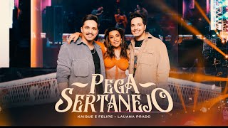 Kaique amp Felipe Lauana Prado  Pega Sertanejo [upl. by Aisatnaf]