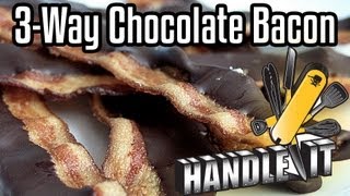 Handle It  3Way Chocolate Bacon [upl. by Gorrono]