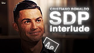 4K Cristiano Ronaldo「Edit」SDP Interlude [upl. by Epul232]