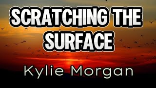 KYLIE MORGAN  SCRATCHING THE SURFACE newsong [upl. by So]