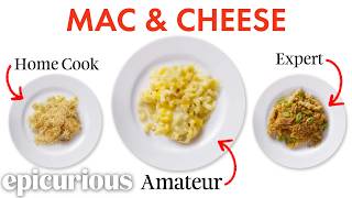 4 Levels of Mac and Cheese Amateur to Food Scientist  Epicurious [upl. by Nosittam]