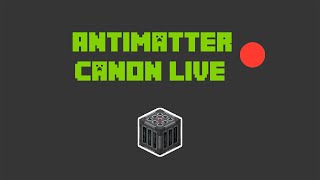 ANTIMATTER CANON LIVE [upl. by Mitchiner]