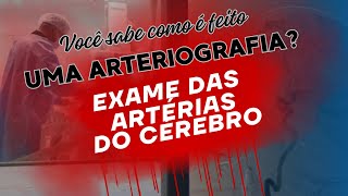 DETALHES DE COMO SE FAZ UMA ARTERIOGRAFIA QUAL A PARTICIPAÃ‡ÃƒO DO PROFISSIONAL DA RADIOLOGIA [upl. by Valentine]