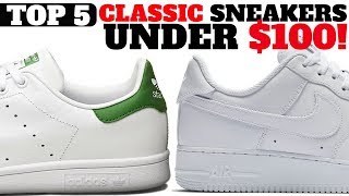 Top 5 Classic Sneakers UNDER 100 For Spring  Summer [upl. by Amato457]