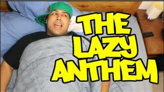 The Lazy Anthem Music Video [upl. by Suvart]