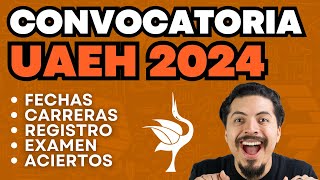 Convocatoria UAEH 2024 Te explico los Requisitos Fechas Carreras Registro Examen Aciertos [upl. by Ahsiken]