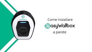 Come installare easyWallbox a parete [upl. by Berk]