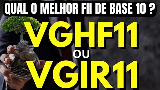 VGHF11 OU VGIR11 QUAL DELES É MELHOR PARA INVESTIR E RECEBER BONS DIVIDENDOS vghf11 vgir11 [upl. by Irolam]