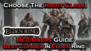 The BEST Starting Classes in Elden Ring [upl. by Navanod]