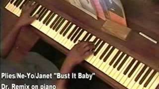 Bust It Baby by Plies NeYo Janet Jackson  Dr Remix on piano [upl. by Edda]