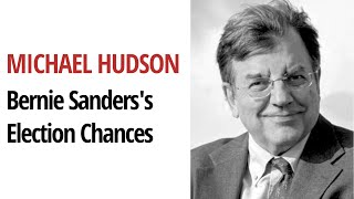 Michael Hudson on Bernie Sanderss chances for the 2020 Election [upl. by Asia809]