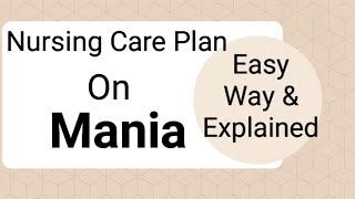 Nursing care plan on Mania Psychiatric disorder of mania [upl. by Lebazi411]