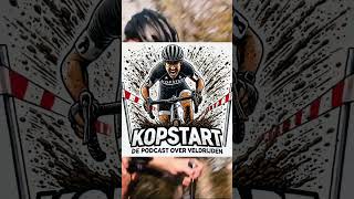 KOPSTART  De podcast over veldrijden Beluister hem nu via Youtube of spotify [upl. by Latsyek570]