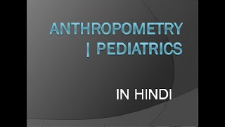 ANTHROPOMETRY  PEDIATRICS [upl. by Zaid]