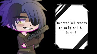 Inverted Mha AU reacts to original AU  Part 2 [upl. by Agathe]