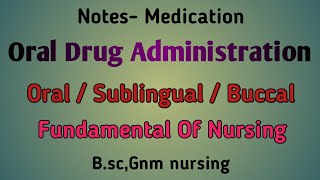 Notes Oral AdministrationOral Sublingual Buccal Fundamental of Nursing GnmBsc nursing [upl. by Rialcnis]