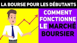 Comment fonctionne le Marché Boursier Questce que la Bourse   POUR DÉBUTANTS [upl. by Henrique492]