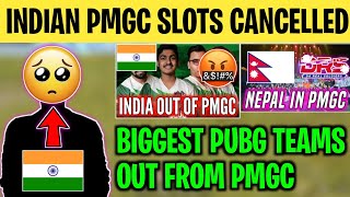 NO INDIAN TEAMS IN PMGC💔  Indian Pmgc Slots Cancelled😡  Nepali Teams In Pmgc😨  Shocking Update [upl. by Lancelot]