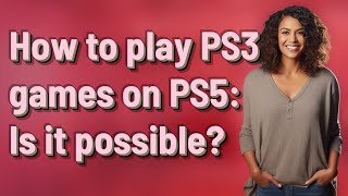 How to play PS3 games on PS5 Is it possible [upl. by Enela324]