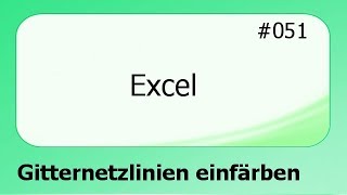 Excel 051 Gitternetzlinien einfärben deutsch [upl. by Aivatra]