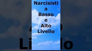 Differenze Tra Narcisisti a Basso e Alto Livello [upl. by Mchale239]