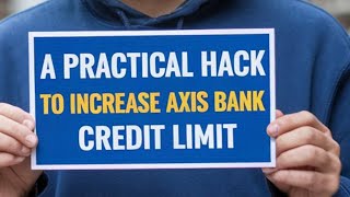 A practical hacks to increase axis bank credit card limit [upl. by Esila]