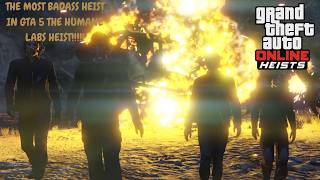 THE MOST BADASS HEIST IN GTA 5 THE HUMAN LABS HEIST [upl. by Gregory]