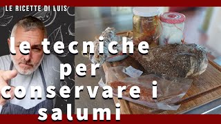 LE VARIE TECNICHE PER CONSERVARE I SALUMI [upl. by Hammerskjold]