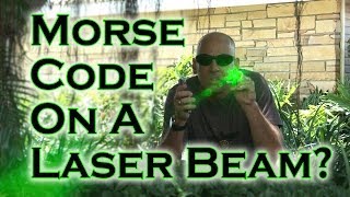 How to USe Morse Code On A Laser Beam [upl. by Milon104]