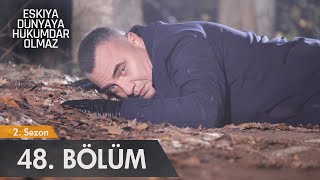 Eşkıya Dünyaya Hükümdar Olmaz 48 Bölüm  atv [upl. by Efinnej]