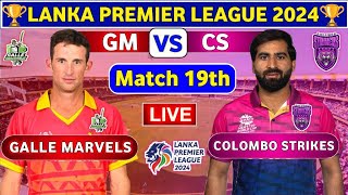 Colombo Strikers vs Galle Marvels 19th Match  GM vs CS 19th T20 Live Score amp Commentary LPL 2024 [upl. by Eiboh]