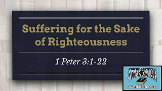 Sermon – Suffering for the Sake of Righteousness 1 Peter 31–22 – Pastor Jake Stewart [upl. by Enilrae640]