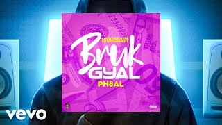 Ph8AL  Bruk Gyal Official Audio [upl. by Boice852]