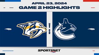 NHL Game 2 Highlights  Predators vs Canucks  April 23 2024 [upl. by Dihaz]