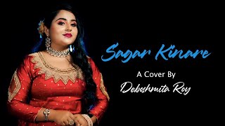 Sagar kinare covered by Deboshmita Roy [upl. by Nami]