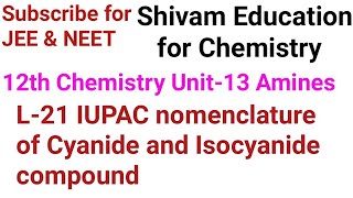 L21 IUPAC nomenclature of cyanide and isocyanide compound [upl. by Nhoj]