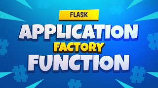 Flask Tutorial 7  Application Factory Function [upl. by Yelloh8]