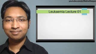 Leukaemia Lecture 01 AML [upl. by Dis173]