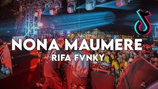 DJ NONA MAUMERE FYP TIKTOK🔥REMIX FULL BASS Rifa Fvnky [upl. by Notyep814]