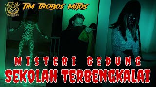 TTM REBORN Tim Trobos Mitos Terbaru 2024  MISTERI GEDUNG SEKOLAH TERBENGKALAI [upl. by Aidiruy]