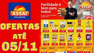 ASSAÍ ATACADISTA OFERTAS ATÉ 05112023 FOLHETO FACILIDADE É BOM PARA TODOS [upl. by Pacificia]