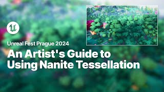 An Artist’s Guide to Using Nanite Tessellation  Unreal Fest 2024 [upl. by Yssor]