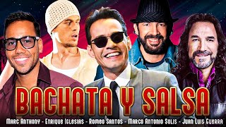 LO MEJOR DE SALSA Y BACHATA  Marc Anthony Enrique Iglesias Romeo Santos Juan Luis Guerra y Mas [upl. by Anirtac]