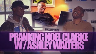 PRANKING NOEL CLARKE W ASHLEY WALTERS [upl. by Erv]