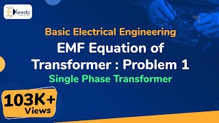 EMF Equation of Transformer  Problem 1  Single Phase Transformer  Basic Electrical Engineering [upl. by Essyla]