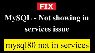 FIX MySQL not showing in services  mysql80 issue SOLVED 2021 Updated [upl. by Adaha]